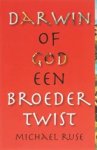 M. Ruse - Darwin of God - een broedertwist