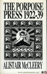McLEERY, Alistair - The Porpoise Press 1922-32.