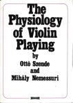 SZENDE, Ottó & Mihály NEMESSURI - The Physiology of Violin Playing.