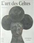 Christiane Eluère - L'art des Celtes