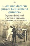GRÜNDER Horst (éd.), - « ...da und dort ein junges Deutschland gründen ». Rassismus, Kolonien und kolonialer Gedanke vom 16. bis zum 20. Jahrhundert