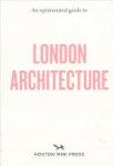 Sujata Burman ,  Rosa Bertoli - An Opinionated Guide to London Architecture
