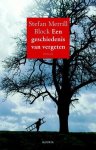 Block, Stefan Merrill - Een Geschiedenis Van Vergeten