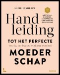 Sofie Vanherpe, Mama Baas - Handleiding tot het perfecte (nu ja net haalbare niveau van het) moederschap Met totaal onwetenschappelijk onderbouwde tips over hoe je de tien voornaamste hindernissen overleeft