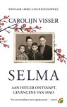 Carolijn Visser - Selma Aan Hitler ontsnapt, gevangene van Mao