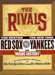 ANDERSON, Dave a.o. - The Rivals. The Boston Red Sox vs. The New York Yankees. An Inside History.
