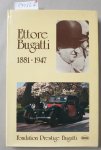La Fondation Prestige Bugatti (Hrsg.): - Ettore Bugatti 1881-1947 : beiliegend: Liste Des Participants : Rencontre Mondiale Du Centennaire Ettore Bugatti : 1881-1947 :