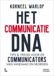 Korneel Warlop - Het communicatie DNA Tip & tricks voor de communicators van vandaag en morgen