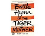 Amy Chua - Battle Hymn Of The Tiger Mother Amy Chua - Battle Hymn Of The Tiger Mother
