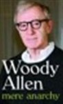 Woody Allen - Mere Anarchy