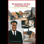 Zegers-Venema, Trijntje - De dominee uit het Achterbuurtje / Uit het leven van ds. E. Venema (1922-2003)