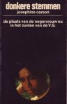Carson, Josephine - Donkere stemmen; de plaats van de negervrouw nu in het zuiden van de V.S.