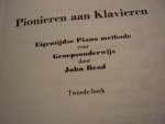 Read; John - Pionieren aan Klavieren - Deel 2; eigentijdse pianomethode voor groepsonderwijs Read; John - Pionieren aan Klavieren - Deel 2; eigentijdse pianomethode voor groepsonderwijs