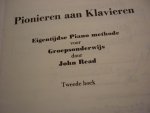 Read; John - Pionieren aan Klavieren - Deel 2; eigentijdse pianomethode voor groepsonderwijs