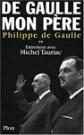 Philippe de Gaulle - De Gaulle mon père