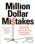 Avalon, Moses (ds1251) - Million Dollar Mistakes. Steering Your Music Career Clear of Lies, Cons, Catastrophes, and Landmines