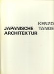TANGE, Kenzo - Kenzo Tange - Japanische Architektur [Kenzo Tange - Ein Klassiker der modernen Architektur].