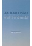 Jan van Rossum - Je bent niet wat je denkt Jan van Rossum - Je bent niet wat je denkt