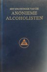ANONIEME ALCOHOLISTEN - Het grote boek van de Anonieme Alcoholisten