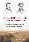 Valen, Leen J. van - Valen, Leen J. van-Uit liefde tot het oude Bondsvolk (nieuw)