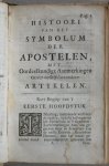 King, Peter (baron) / Zanten, Jakobus van (vert.) - Histoori van het Symbolum, of Geloofs-formulier der apostelen, Met Oordeelkundige Aanmerkingen oover desselfs bezondere Artykelen  (Door Peter King). Uit het Engels naar den tweeden Druk vertaald door Jakobus van Zanten.