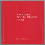 Doodkorte, Ben, Amstel, Jeroen van, Congregatie der Broeders van de Onbevlekte Ontvangenis der Heilige Maagd Maria - Broeders: God en mensen nabij, over broeders en fraters in Nederland