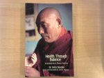 Dhonden, Dr. Yeshi - Health Through Balance. An Introduction to Tibetan Medicine