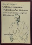 D. Francis , P.H. Ottenhof - Ontmoetingen met Willem Elsschot Met brieven en een nagelaten manuscript van Willem Elsschot