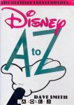 Dave Smith - Disney A to Z. The Official Encyclopedia