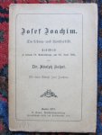 Kohut, Dr. Adolph - JOSEF JOACHIM Ein Lebens- und Künstlerbild. Festschrift zu seinem 60. Geburtstage, am 28. Juni 1891