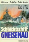 Kahler, W - Schlachtschiff Gneisenau Manner-Schiffe-Schicksale