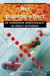 Paul Liekens - Het placebo effect de verborgen geneeskacht in jezelf activeren