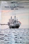Kelegama, Saman & Roshan Madawela (editors) - 400 Years of Dutch-Sri Lanka Relations: 1602-2002