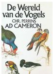 Perrins, Christopher - De wereld van de vogels / met meer dan 1500 tekeningen in kleur van Ad Cameron