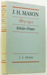 MASON, J.H., OWENS, L.T. - J.H. Mason 1875 - 1951. Scholar - Printer.