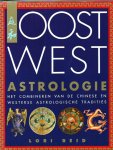 Reid, Lori - Oost West Astrologie. Het combineren van de Chinese en Westerse Astrologische Tradities