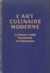 Pellaprat, Henri-Paul - L'Art culinaire moderne. La bonne table Française et étrangère