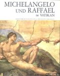 Diverse auteurs - Michelangelo und Raffael im Vatikan. Fresken ser sixtinischen kapelle, der stanzen und loggien