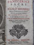 Segneri Paolo - Panegirici sacri di Paolo Segneri della Compagnia di Gesu. Divisi in due parti.
