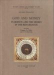 FREMANTLE, RICHARD - God and money. Florence and the Medici in the Renaissance (Including Cosimo I's Uffizi and its collections)