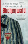 Edmond Vandievoet  136130 - Ik was de enige die ontsnapte uit Buchenwald het waargebeurde verhaal van een jonge Belg die ontsnapte uit een concentratiekamp en vluchtte door nazi-Duitsland