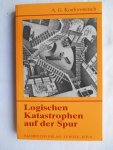 Konforowitsch, A.G. - Logischen Katastrophen auf der Spur.