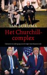 Ian Buruma - Het Churchillcomplex opkomst en ondergang van de Anglo-Amerikaanse orde