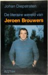 Jeroen Brouwers 10677, Johan Diepstraten 28221 - De literaire wereld van Jeroen Brouwers