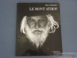 Marc Lafontaine. - Le Mont Athos. Un itinéraire photographiqe accompagné par les Ecrits spirituels de Silouane.