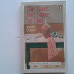 Dubus, Andre - The Times are Never so Bad