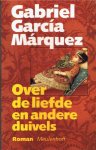  - MARQUEZ, GABRIEL GARCIA - Over de liefde en andere duivels - uitgeverijMeulenhoff, 238 blz.