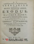 Henry, Matthew - Letterlyke en Prakticale Verklaring over Moses tweede boek genaamd Exodus. 2e deel
