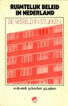 Borchert, drs. J.G., drs. M. de Smidt & drs. G.J.J. Egbers - De wereld in stukken / Ruimtelijk beleid in Nederland
