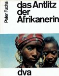 FUCHS, Peter - Das Anlitz der Afrikanerin.